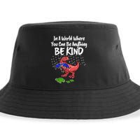 In A World Where You Can Be Anything Be Kind Kindness Sustainable Bucket Hat