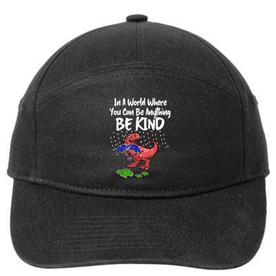 In A World Where You Can Be Anything Be Kind Kindness 7-Panel Snapback Hat