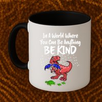 In A World Where You Can Be Anything Be Kind Kindness Mug