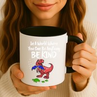 In A World Where You Can Be Anything Be Kind Kindness Mug