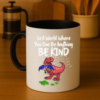 In A World Where You Can Be Anything Be Kind Kindness Mug
