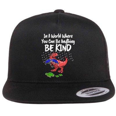 In A World Where You Can Be Anything Be Kind Kindness Flatbill Hat