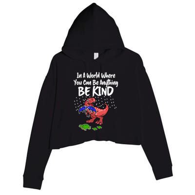 In A World Where You Can Be Anything Be Kind Kindness Crop Fleece Hoodie