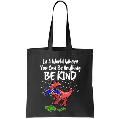 In A World Where You Can Be Anything Be Kind Kindness Bag