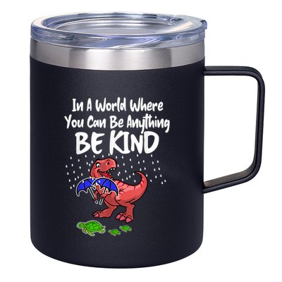 In A World Where You Can Be Anything Be Kind Kindness 12oz Stainless Steel Coffee Mug