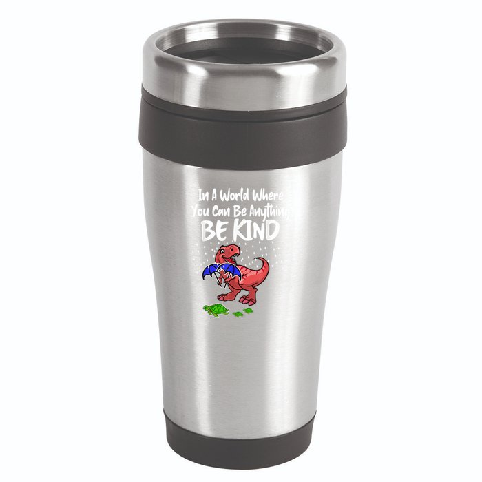 In A World Where You Can Be Anything Be Kind Kindness 16oz Travel Tumbler