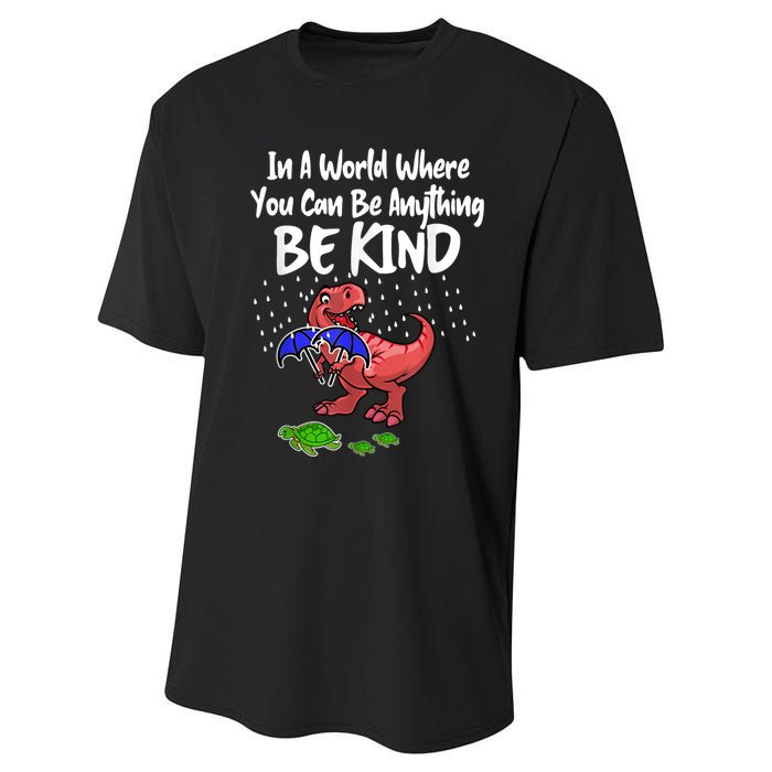 In A World Where You Can Be Anything Be Kind Kindness Performance Sprint T-Shirt