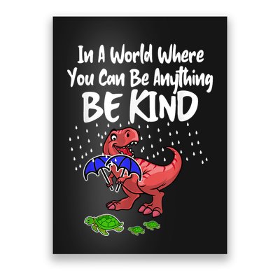 In A World Where You Can Be Anything Be Kind Kindness Poster