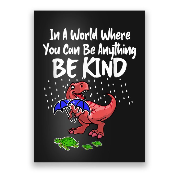 In A World Where You Can Be Anything Be Kind Kindness Poster
