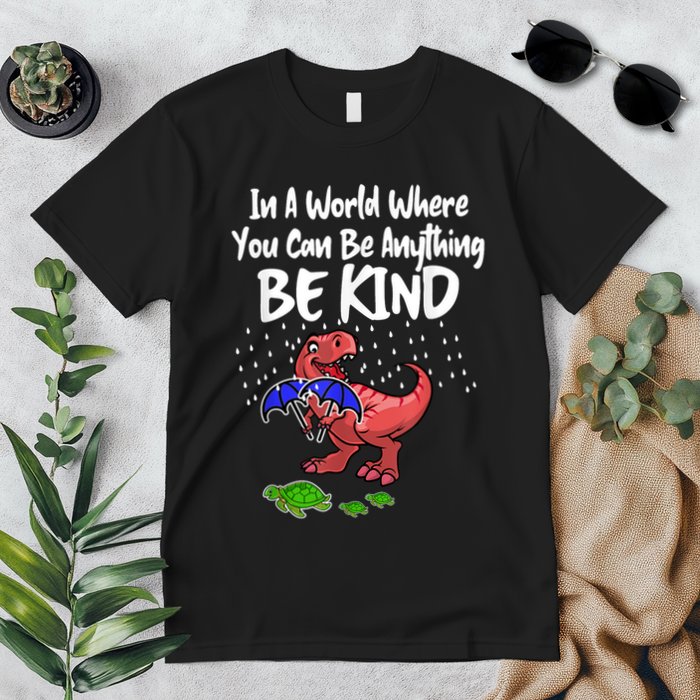 In A World Where You Can Be Anything Be Kind Kindness Premium T-Shirt