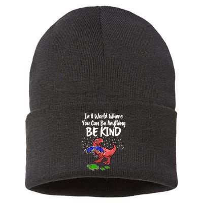 In A World Where You Can Be Anything Be Kind Kindness Sustainable Knit Beanie