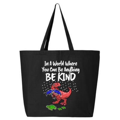 In A World Where You Can Be Anything Be Kind Kindness 25L Jumbo Tote