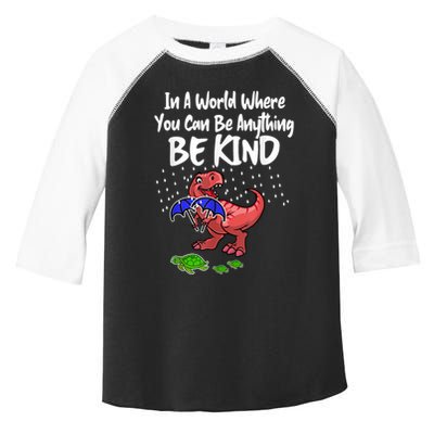 In A World Where You Can Be Anything Be Kind Kindness Toddler Fine Jersey T-Shirt