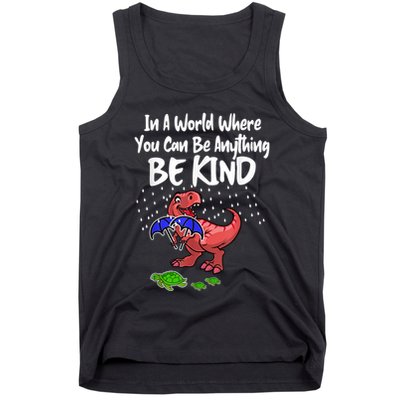 In A World Where You Can Be Anything Be Kind Kindness Tank Top