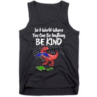 In A World Where You Can Be Anything Be Kind Kindness Tank Top