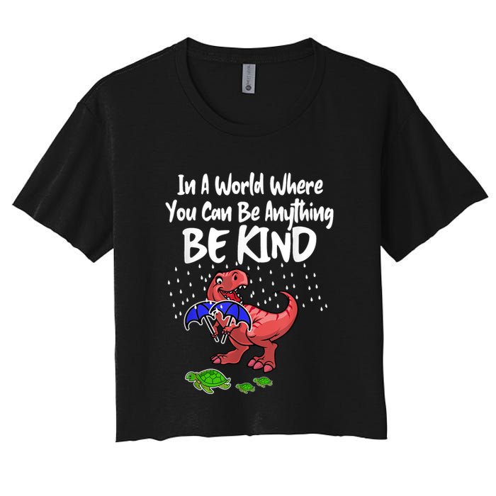 In A World Where You Can Be Anything Be Kind Kindness Crop Top