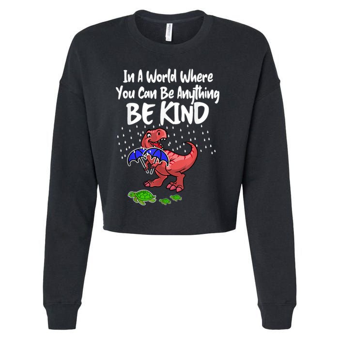 In A World Where You Can Be Anything Be Kind Kindness Cropped Pullover Crew