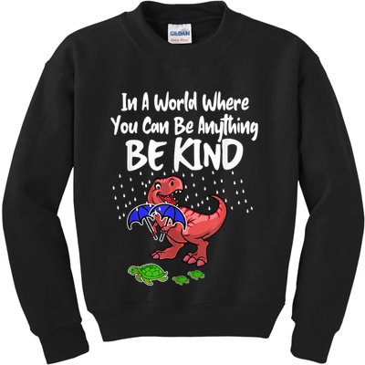 In A World Where You Can Be Anything Be Kind Kindness Kids Sweatshirt