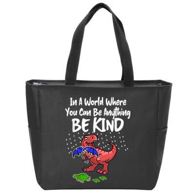 In A World Where You Can Be Anything Be Kind Kindness Zip Tote Bag
