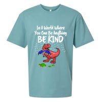 In A World Where You Can Be Anything Be Kind Kindness Sueded Cloud Jersey T-Shirt