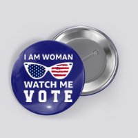 I Am Woman Watch Me Vote Button