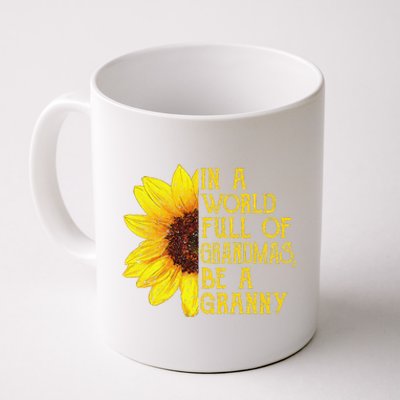 In A World Full Of Grandmas Be A Granny Apparel, Fun Grandma Coffee Mug