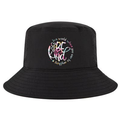 In A World Where You Can Be Anything Be Kind Kindness Cool Comfort Performance Bucket Hat