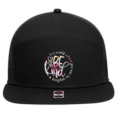 In A World Where You Can Be Anything Be Kind Kindness 7 Panel Mesh Trucker Snapback Hat
