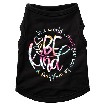 In A World Where You Can Be Anything Be Kind Kindness Doggie Tank