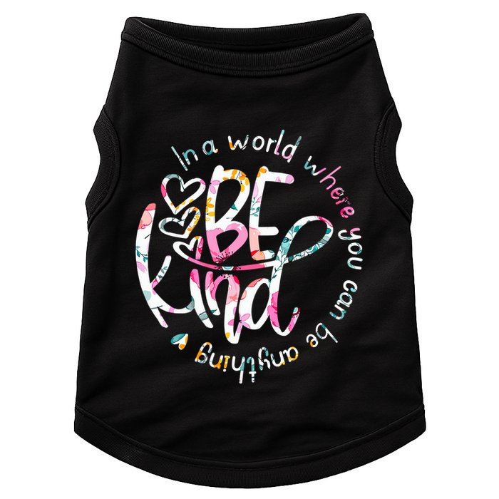 In A World Where You Can Be Anything Be Kind Kindness Doggie Tank