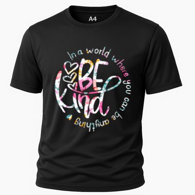 In A World Where You Can Be Anything Be Kind Kindness Performance Shirt
