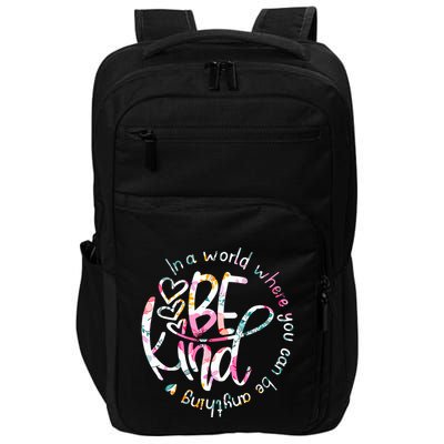 In A World Where You Can Be Anything Be Kind Kindness Impact Tech Backpack