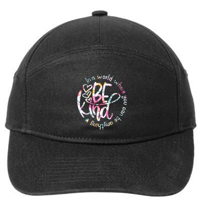 In A World Where You Can Be Anything Be Kind Kindness 7-Panel Snapback Hat