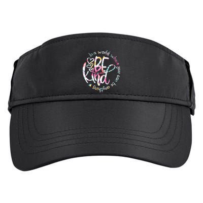 In A World Where You Can Be Anything Be Kind Kindness Adult Drive Performance Visor