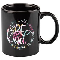 In A World Where You Can Be Anything Be Kind Kindness 11oz C Handle Ceramic Mug