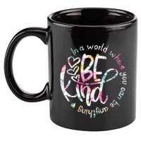 In A World Where You Can Be Anything Be Kind Kindness 11oz C Handle Ceramic Mug