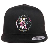 In A World Where You Can Be Anything Be Kind Kindness Flat Bill Trucker Hat