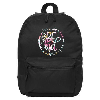 In A World Where You Can Be Anything Be Kind Kindness 16 in Basic Backpack