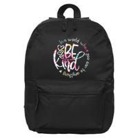 In A World Where You Can Be Anything Be Kind Kindness 16 in Basic Backpack