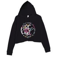 In A World Where You Can Be Anything Be Kind Kindness Crop Fleece Hoodie