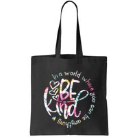 In A World Where You Can Be Anything Be Kind Kindness Bag