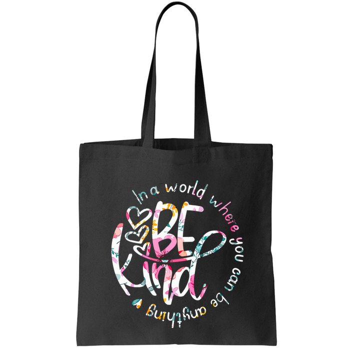 In A World Where You Can Be Anything Be Kind Kindness Bag