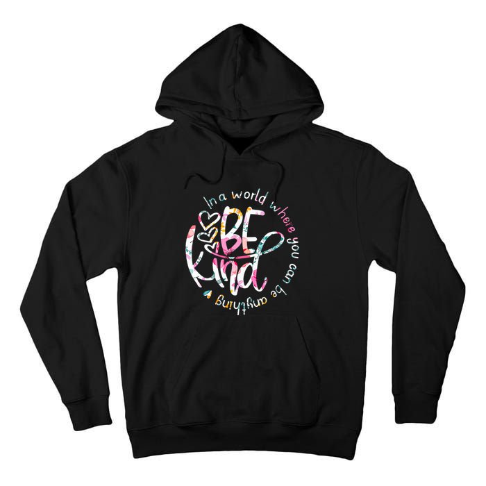 In A World Where You Can Be Anything Be Kind Kindness Tall Hoodie