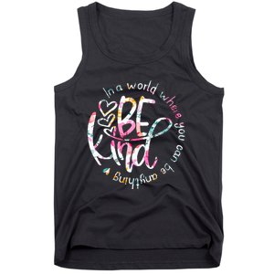 In A World Where You Can Be Anything Be Kind Kindness Tank Top