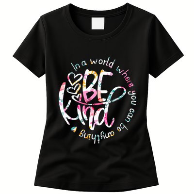 In A World Where You Can Be Anything Be Kind Kindness Womens T-Shirt