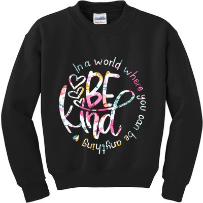 In A World Where You Can Be Anything Be Kind Kindness Kids Sweatshirt