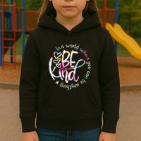 In A World Where You Can Be Anything Be Kind Kindness Kids Hoodie