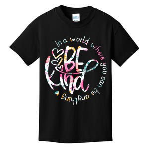 In A World Where You Can Be Anything Be Kind Kindness Kids T-Shirt