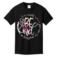 In A World Where You Can Be Anything Be Kind Kindness Kids T-Shirt