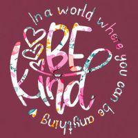 In A World Where You Can Be Anything Be Kind Kindness 16oz Travel Tumbler